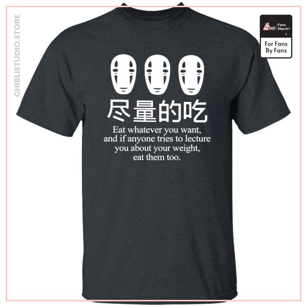No Face Kaonashi Eat Whatever You Want T Shirt